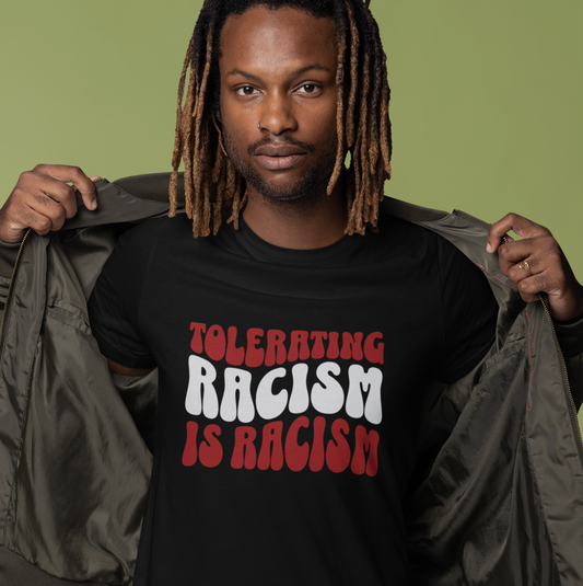 Tolerating Racism is Racism Bella Canvas T-Shirt