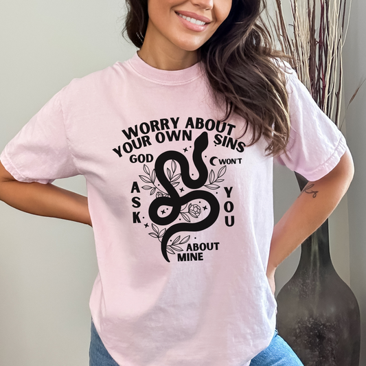 Worry About Your Own Sins Spiritual No Judgement Tee