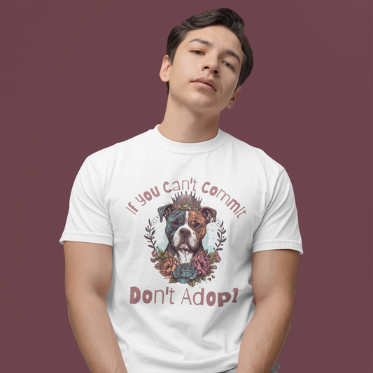 If You Can't Commit, Don't Adopt Floral Dog Lover T-Shirt