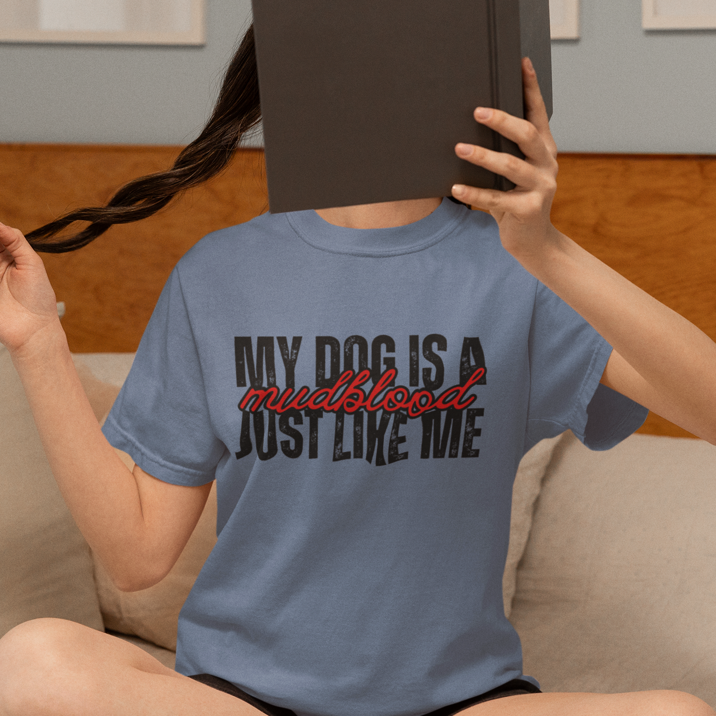My Dog Is A Mudblood Just Like Me T-Shirt — Funny Dog Lover Tee