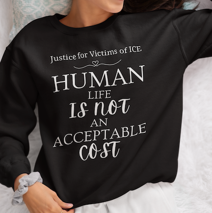 Justice for Renee: Human Life Is Not An Acceptable Cost" Protest Sweatshirt
