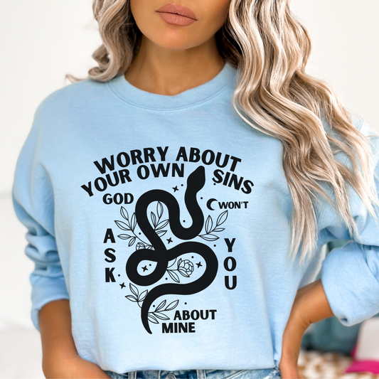 Worry About Your Own Sins Sweatshirt