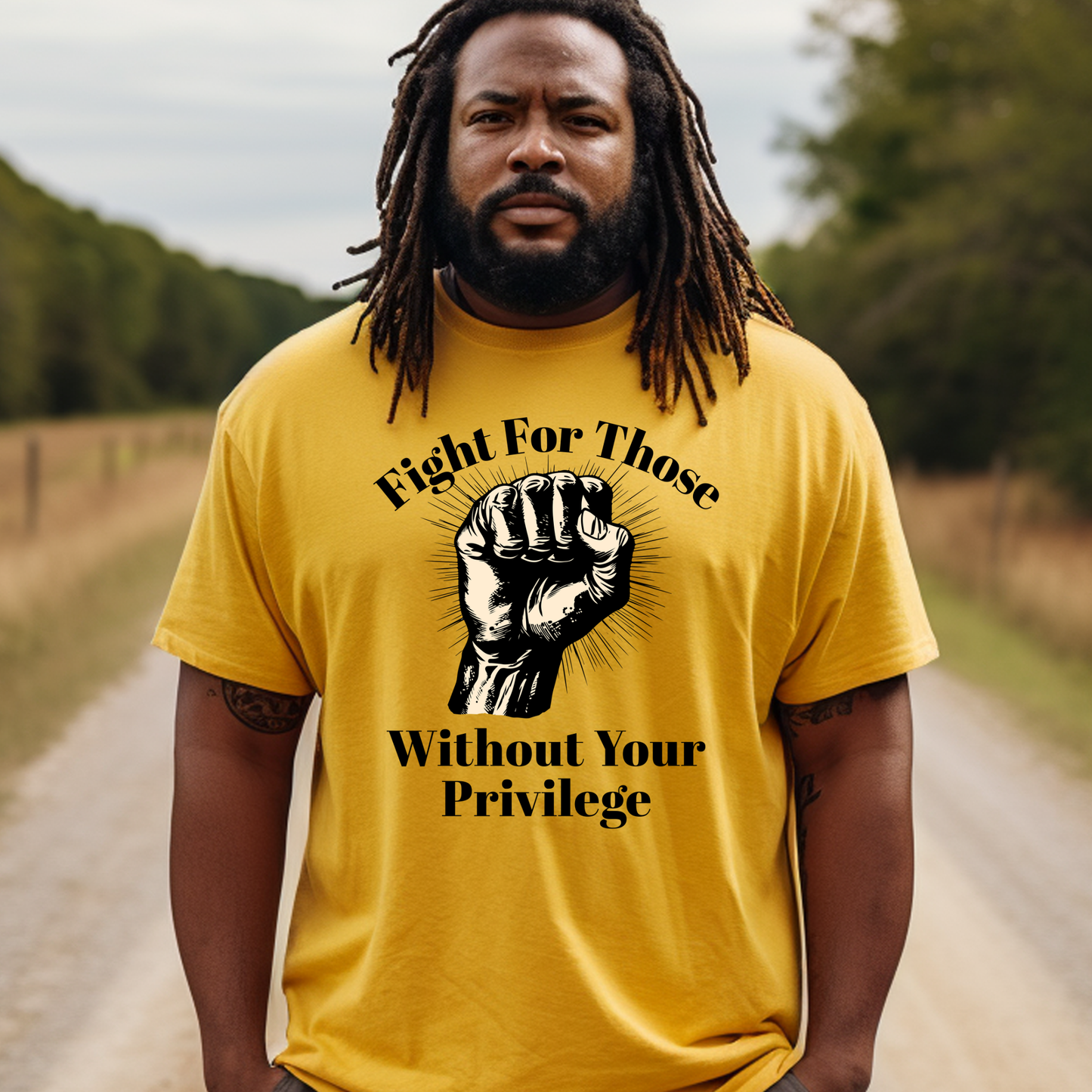 Fight For Those Without Your Privilege Raised Fist Social Justice Tee