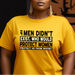 If Men Didn't Exist Comfort Colors Tee