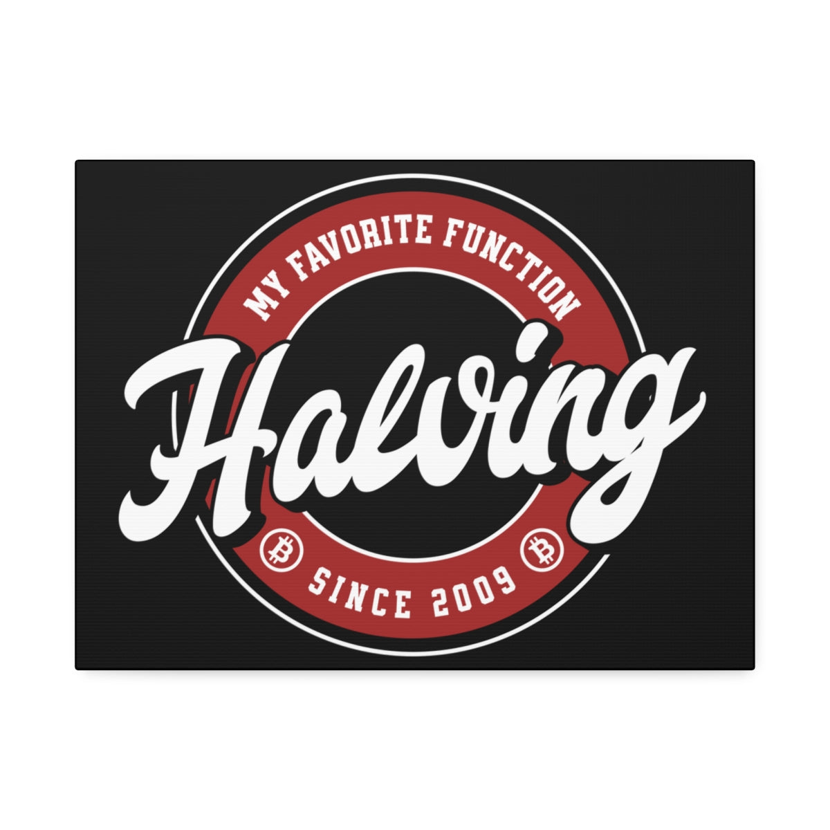 Halving is My Favorite Function Bitcoin Funny Canvas Wall Art