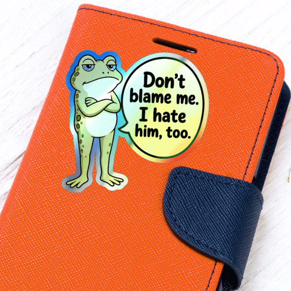 Grumpy Frog Political Quote Holographic Sticker, Funny Anti Trump Don't Blame Me Decal Protest Humor Democrat Group Favor Liberal Toad