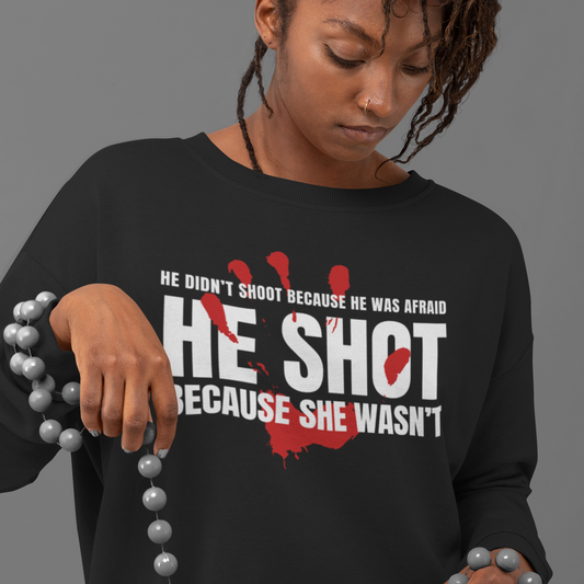 ICE Shooting MN Sweatshirt He Didn't Shoot Because He Was Afraid. He Shot Because She Wasn't. Graphic