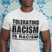 Tolerating Racism Is Racism Bold Block Typography Comfort Colors Tee