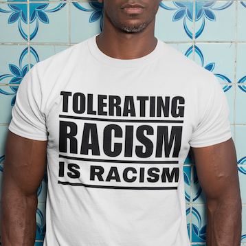 Tolerating Racism is Racism Unisex Statement T-Shirt