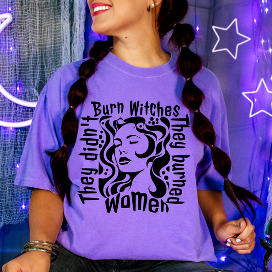 They Didn't Burn Witches Feminist T-Shirt