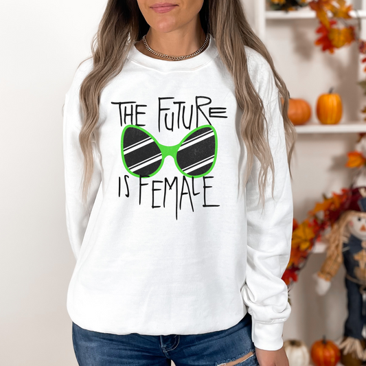 The Future is Female Feminist Sweatshirt