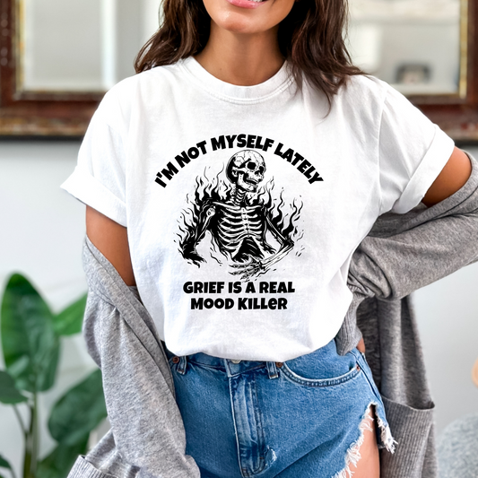 I'm Not Myself Lately. Grief Humor  Tee